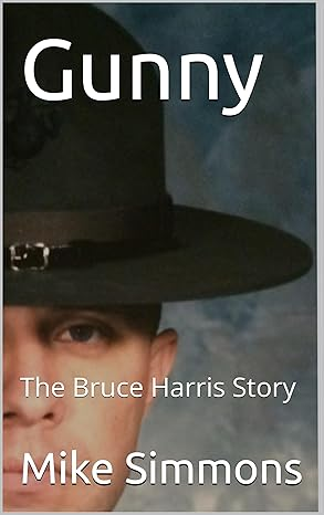 Book cover of 'Gunny, The Bruce Harris Story' by Mike Simmons, featuring an image of a person wearing a hat and the title overlay.