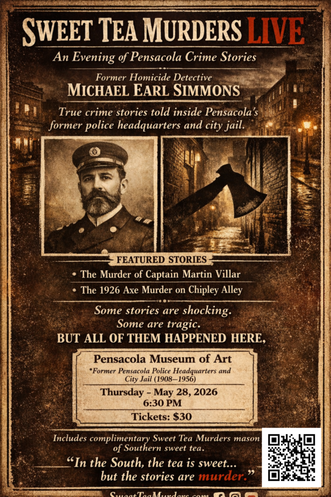 Poster for 'Sweet Tea Murders Live' event featuring former detective Michael Earl Simmons, highlighting true crime stories from Pensacola's history, including murders and local history details. Includes event date, time, location, and ticket information.