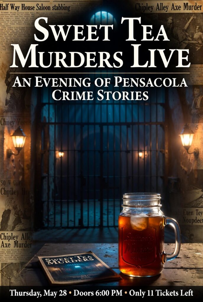 A promotional poster for 'Sweet Tea Murders Live,' featuring a glass of iced tea and a book on a table, with a dimly lit prison background and text detailing an event about Pensacola crime stories happening on May 28.