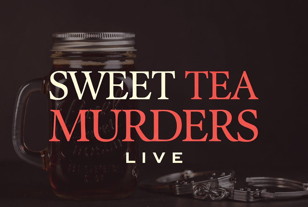 A close-up of a mason jar filled with dark liquid, accompanied by handcuffs, with the text 'SWEET TEA MURDERS LIVE' prominently displayed.